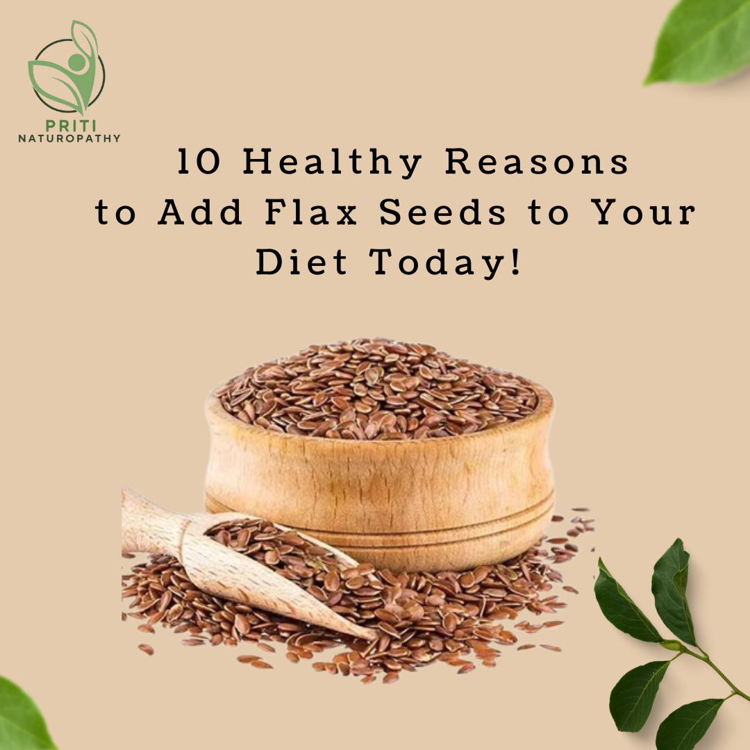 10 Healthy Reasons to Add Flax Seeds to Your Diet Today!