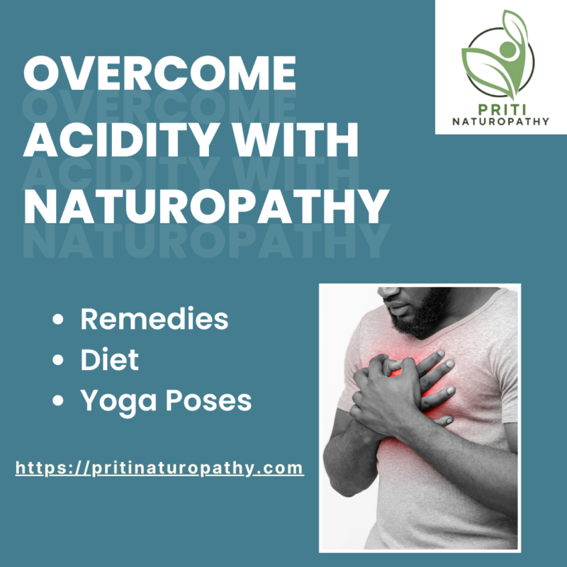 Overcome Acidity with Naturopathy: Remedies, Diet & Yoga